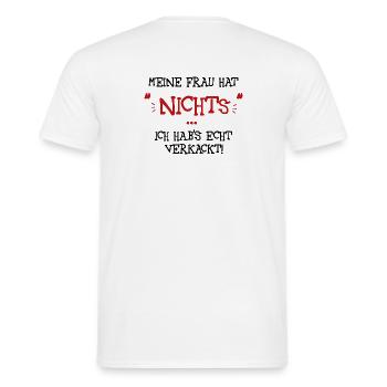 Meine Frau hat nichts - Männer T-Shirt - Weiß - Hinten - AI Model Male 178 dark (178cm)
