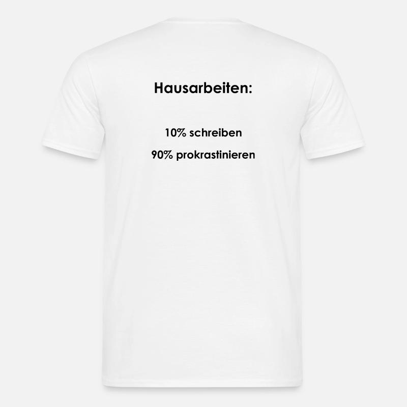 Unispruch "Hausarbeiten" Geschenk, Studenten - Männer T-Shirt - Weiß