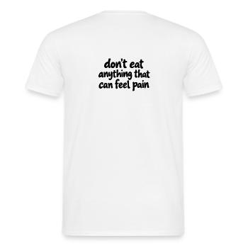 Iss nichts, was Schmerzen empfinden kann - Männer T-Shirt - Weiß - Hinten - AI Model Male 178 dark (178cm)