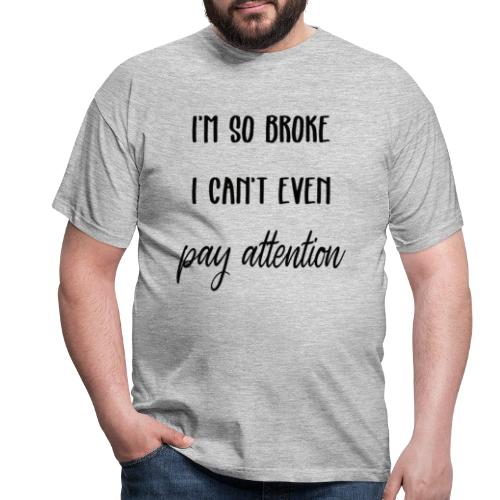 cant pay attention - T-shirt herr