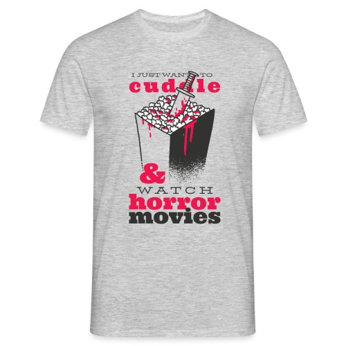I Just Warn To Cuddle & Watch Horror Movies - Männer T-Shirt