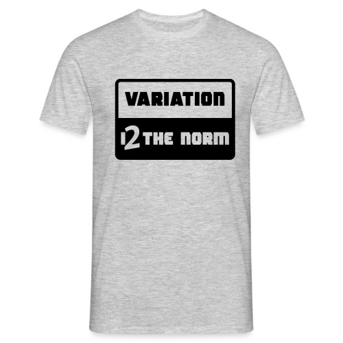 Variation is the norm - s - Männer T-Shirt