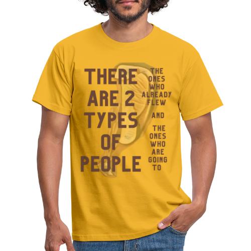 There are two types of people. Flying for everyone - Men's T-Shirt