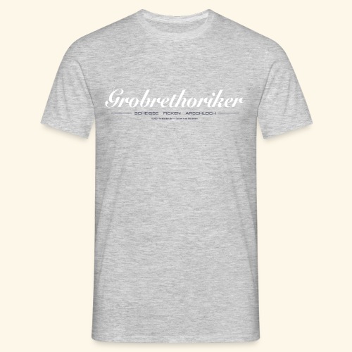 Grobrethoriker - Männer T-Shirt