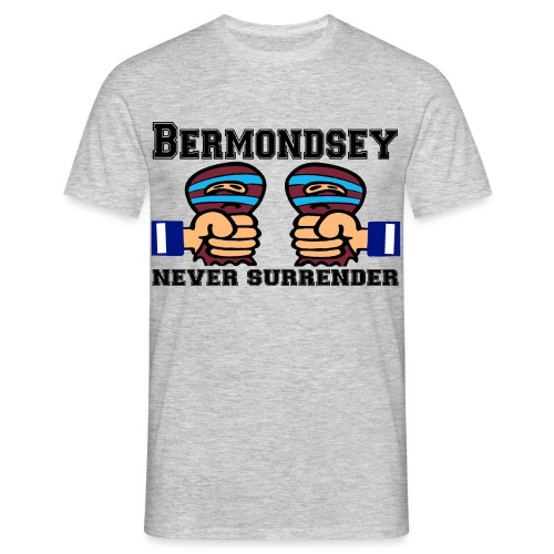 Bermondsey Never Surrender - Men's T-Shirt