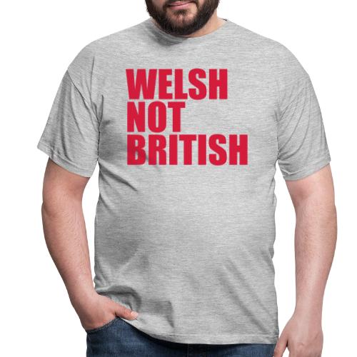Welsh Not British - Men's T-Shirt