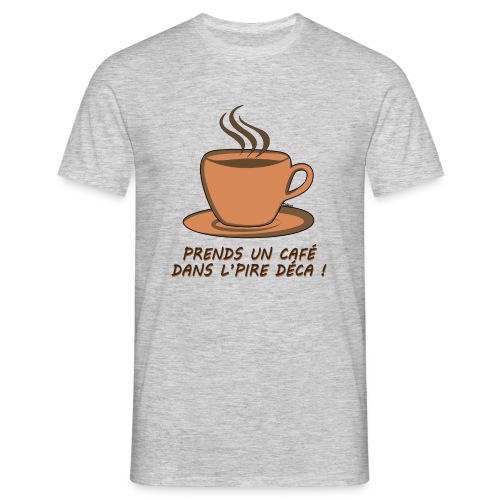 Café dans l'pire déca ! - T-shirt Homme