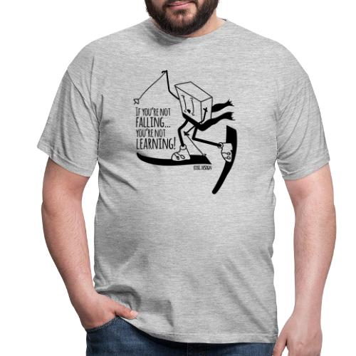 if you're not falling you're not learning - Men's T-Shirt