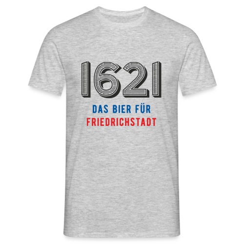 1621 Das Bier für Friedrichstadt - Männer T-Shirt