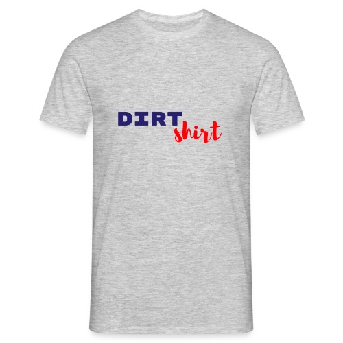 The Dirt shirt - Mannen T-shirt