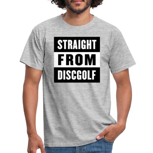 Straight From Discgolf - Männer T-Shirt