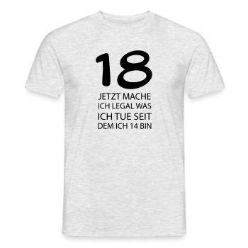 18 jetzt mache ich LEGAL was ich tue seit ... - Männer T-Shirt - Grau meliert - Vorne - AI Model Male 178 dark (178cm)