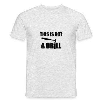 This is not a drill / DIY - Men's T-Shirt - heather grey - Front - AI Model Male 178 dark (178cm)