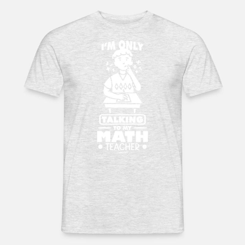 Math Mathematicians Math Teacher Gift - Men’s T-shirt - heather grey