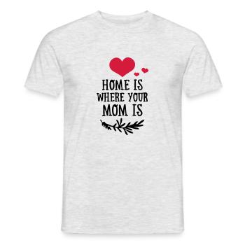 Home is where your Mom is - Mother's Day - Men's T-Shirt - heather grey - Front - AI Model Male 178 dark (178cm)