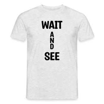 Wait And See - Men's T-Shirt - heather grey - Front - AI Model Male 178 dark (178cm)