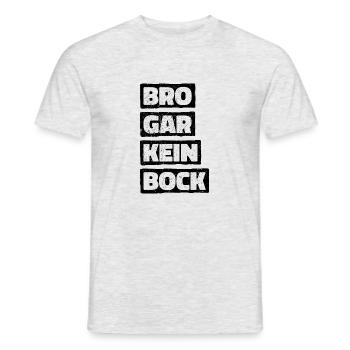 Bro Gar Kein Bock Jugendsprache Umgangsspache Fun - Männer T-Shirt - Grau meliert - Vorne - AI Model Male 178 dark (178cm)