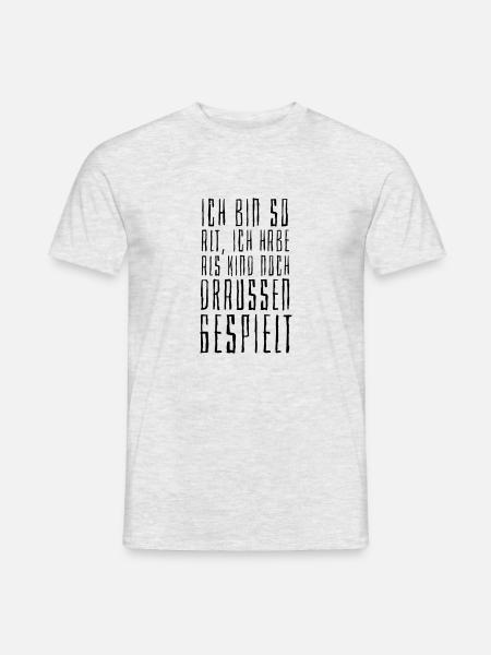 Ich bin so alt ich habe als Kind draussen gespielt - Männer T-Shirt - Grau meliert