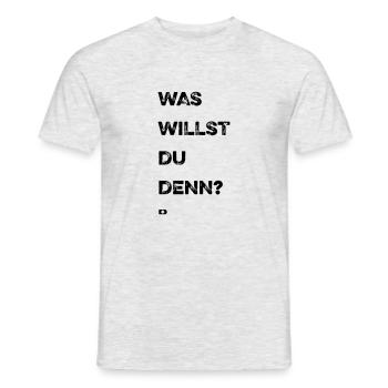 A-205 Was willst du denn - Männer T-Shirt - Grau meliert - Vorne - AI Model Male 178 dark (178cm)