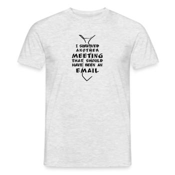 Survived another meeting - Männer T-Shirt - Grau meliert - Vorne - AI Model Male 178 dark (178cm)