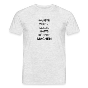 MACHST Du schon oder redest Du noch? - Männer T-Shirt - Grau meliert - Vorne - AI Model Male 178 dark (178cm)
