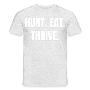 HUNT. EAT. THRIVE. Carnivore Hunters & Steak Fans - Men's T-Shirt - heather grey - Front - AI Model Male 178 dark (178cm)