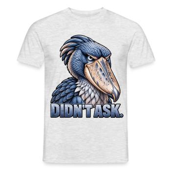 Shoebill – Hat nicht gefragt - Männer T-Shirt - Grau meliert - Vorne - AI Model Male 178 dark (178cm)