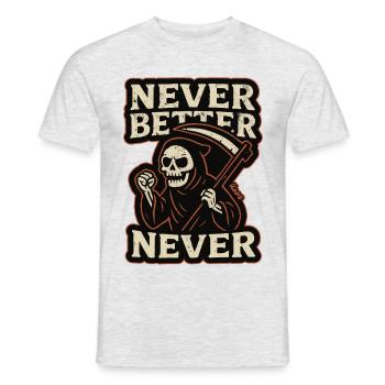 Der Sensenmann war, Nie besser, niemals - Männer T-Shirt - Grau meliert - Vorne - AI Model Male 178 dark (178cm)