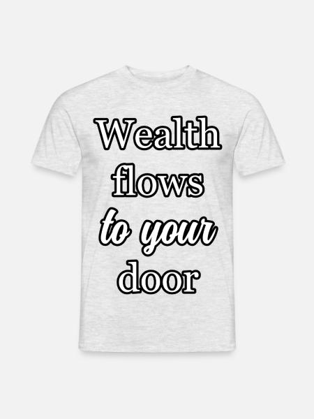 Manifest Prosperity: Wealth Flows To Your Door Art - Men's T-Shirt - heather grey