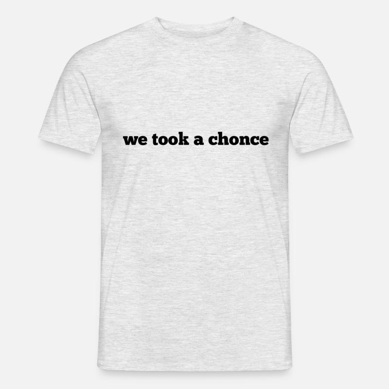 Wir nahmen einen Chonce - Männer T-Shirt - Grau meliert