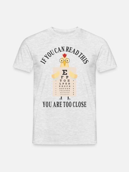 Als je dit kunt lezen, ben je te dichtbij - Heren T-shirt - grijs gemêleerd