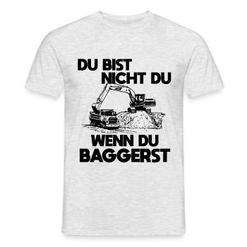 Du bist nicht du wenn du Baggerst Baggerfahrer - Männer T-Shirt - Grau meliert - Vorne - AI Model Male 178 dark (178cm)