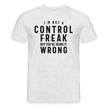 I'm Not a Control Freak But You're Doing it Wrong - Men's T-Shirt - heather grey - Front - AI Model Male 178 dark (178cm)