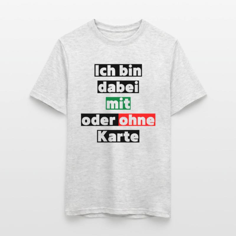 ich bin dabei mit oder ohne Karte Männer T-Shirt