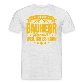 Ich Bin Bauherr Warum Weil Ich Es Kann Bauherr Ges - Männer T-Shirt - Grau meliert - Vorne - AI Model Male 178 dark (178cm)