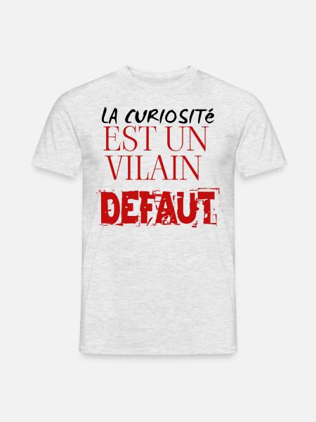 la curiosité est un vilain défaut - T-shirt homme - gris chiné