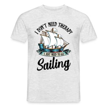 I Do not Need Therapy. I Just Need To Go Sailing - Men's T-Shirt - heather grey - Front - AI Model Male 178 dark (178cm)