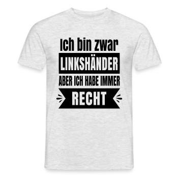 Ich bin zwar Linkshänder aber ich habe immer recht - Männer T-Shirt - Grau meliert - Vorne - AI Model Male 178 dark (178cm)