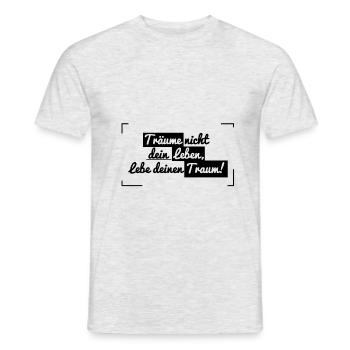 Träume nicht dein Leben, lebe deinen Traum- Spruch - Männer T-Shirt - Grau meliert - Vorne - AI Model Male 178 dark (178cm)