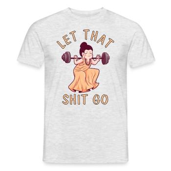 Let That Shit Go Buddha Gym Sport - T-shirt homme - gris chiné - Devant - AI Model Male 178 dark (178cm)
