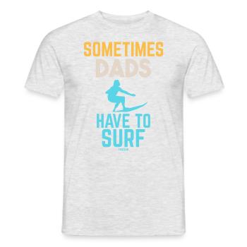 Sometimes Papas Have To Surf - T-shirt homme - gris chiné - Devant - AI Model Male 178 dark (178cm)