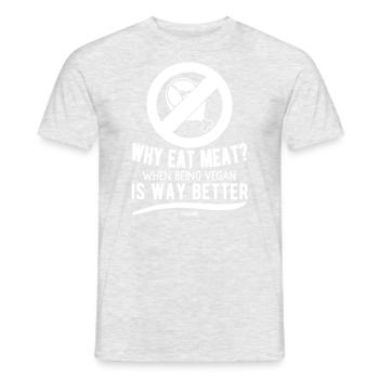 Why Eat Meat? When Being Vegan Is Better - Männer T-Shirt - Grau meliert - Vorne - AI Model Male 178 dark (178cm)