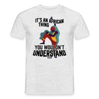 It's An African Thing You Wouldn't Understand - Männer T-Shirt - Grau meliert - Vorne - AI Model Male 178 dark (178cm)