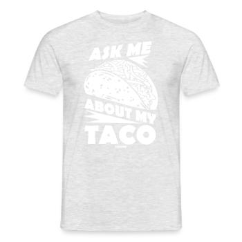 Ask Me About My Taco - Men's T-Shirt - heather grey - Front - AI Model Male 178 dark (178cm)