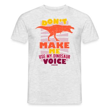 Don't Make Me Use My Dinosaur Voice - Männer T-Shirt - Grau meliert - Vorne - AI Model Male 178 dark (178cm)