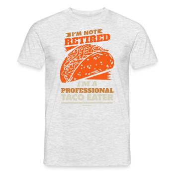 I'm Not Retired I'm A Professional Taco Eater - Men's T-Shirt - heather grey - Front - AI Model Male 178 dark (178cm)