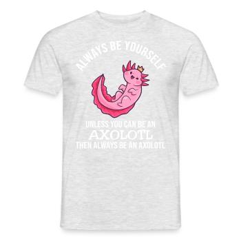 Always Be Yourself Axolotl - Men's T-Shirt - heather grey - Front - AI Model Male 178 dark (178cm)