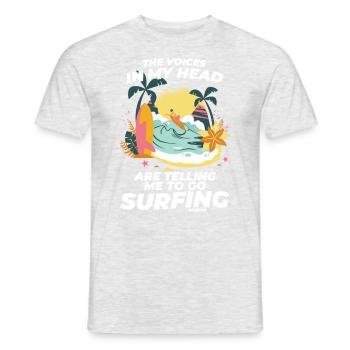 The Voices In My Head Are Telling Me To Go Surfing - Männer T-Shirt - Grau meliert - Vorne - AI Model Male 178 dark (178cm)