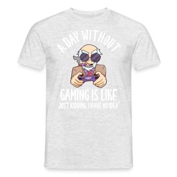 A Day Without Gaming Is Like Just Kidding - Men's T-Shirt - heather grey - Front - AI Model Male 178 dark (178cm)