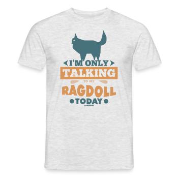 ich rede heute nur mit meiner Ragdoll Katze - Männer T-Shirt - Grau meliert - Vorne - AI Model Male 178 dark (178cm)